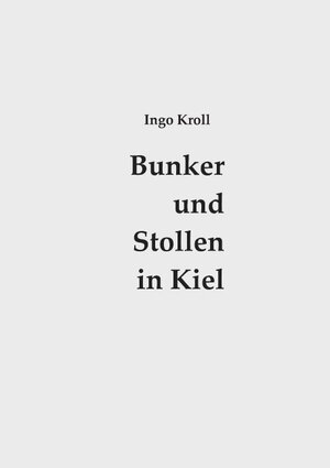 Buchcover Bunker und Stollen in Kiel  | EAN 9783739210001 | ISBN 3-7392-1000-1 | ISBN 978-3-7392-1000-1