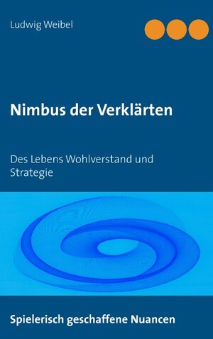 Buchcover Nimbus der Verklärten | Ludwig Weibel | EAN 9783739210049 | ISBN 3-7392-1004-4 | ISBN 978-3-7392-1004-9