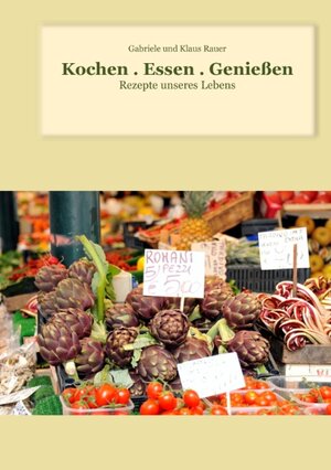 Buchcover Kochen . Essen . Genießen | Klaus Rauer | EAN 9783739213439 | ISBN 3-7392-1343-4 | ISBN 978-3-7392-1343-9