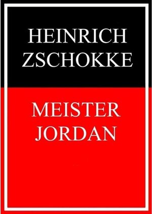Buchcover Meister Jordan | Heinrich Zschokke | EAN 9783739216232 | ISBN 3-7392-1623-9 | ISBN 978-3-7392-1623-2