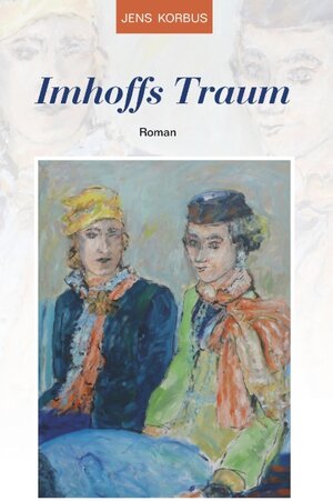 Buchcover Imhoffs Traum | Jens Korbus | EAN 9783739216720 | ISBN 3-7392-1672-7 | ISBN 978-3-7392-1672-0