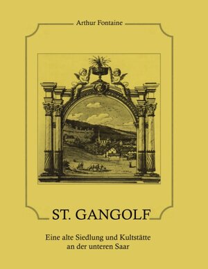 Buchcover St. Gangolf | Arthur Fontaine | EAN 9783739216744 | ISBN 3-7392-1674-3 | ISBN 978-3-7392-1674-4