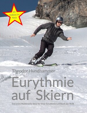 Buchcover Eurythmie auf Skiern | Theodor Hundhammer | EAN 9783739217819 | ISBN 3-7392-1781-2 | ISBN 978-3-7392-1781-9