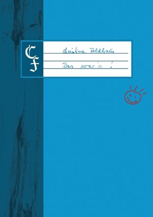 Buchcover Das war's! | Christine Feldhaus | EAN 9783739217826 | ISBN 3-7392-1782-0 | ISBN 978-3-7392-1782-6