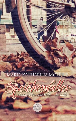 Buchcover Speichenfaller | Maria Katharina Möhrle | EAN 9783739218038 | ISBN 3-7392-1803-7 | ISBN 978-3-7392-1803-8