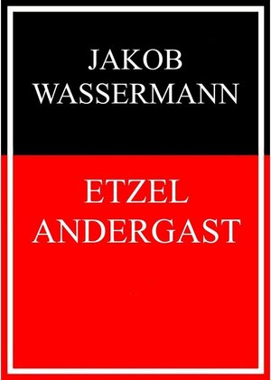 Buchcover Etzel Andergast | Jakob Wassermann | EAN 9783739218519 | ISBN 3-7392-1851-7 | ISBN 978-3-7392-1851-9