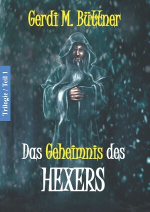 Buchcover Das Geheimnis des Hexers | Gerdi M. Büttner | EAN 9783739218649 | ISBN 3-7392-1864-9 | ISBN 978-3-7392-1864-9