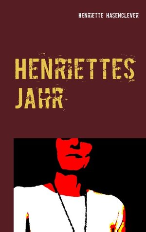Buchcover Henriettes Jahr | Henriette Hasenclever | EAN 9783739218779 | ISBN 3-7392-1877-0 | ISBN 978-3-7392-1877-9