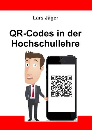 Buchcover QR-Codes in der Hochschullehre | Lars Jäger | EAN 9783739220710 | ISBN 3-7392-2071-6 | ISBN 978-3-7392-2071-0