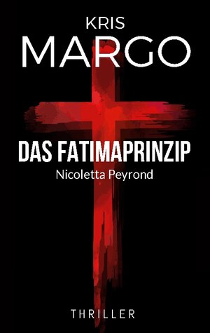 Buchcover Das Fatimaprinzip | Kris Margo | EAN 9783739221007 | ISBN 3-7392-2100-3 | ISBN 978-3-7392-2100-7