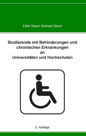 Buchcover Studierende mit Behinderungen und chronischen Erkrankungen an Universitäten und Hochschulen | Michael Staud | EAN 9783739221045 | ISBN 3-7392-2104-6 | ISBN 978-3-7392-2104-5