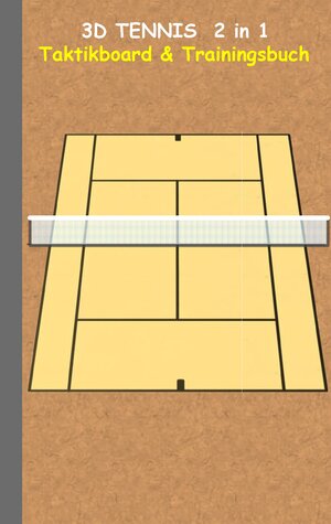 Buchcover 3D Tennis 2 in 1 Taktikboard und Trainingsbuch | Theo von Taane | EAN 9783739223308 | ISBN 3-7392-2330-8 | ISBN 978-3-7392-2330-8