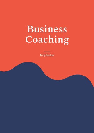 Buchcover Business Coaching | Jörg Becker | EAN 9783739223452 | ISBN 3-7392-2345-6 | ISBN 978-3-7392-2345-2