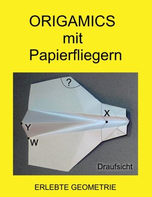 Buchcover Origamics mit Papierfliegern | Volker Zett | EAN 9783739223568 | ISBN 3-7392-2356-1 | ISBN 978-3-7392-2356-8