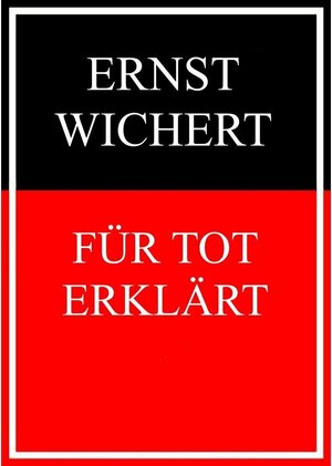 Buchcover Für tot erklärt | Ernst Wichert | EAN 9783739223704 | ISBN 3-7392-2370-7 | ISBN 978-3-7392-2370-4