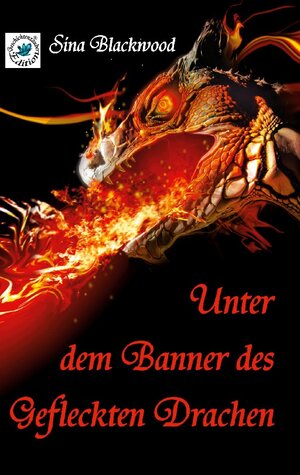 Buchcover Unter dem Banner des Gefleckten Drachen | Sina Blackwood | EAN 9783739225234 | ISBN 3-7392-2523-8 | ISBN 978-3-7392-2523-4