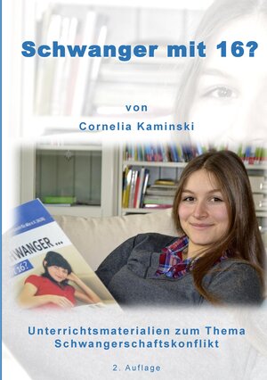 Buchcover Schwanger mit 16? | Cornelia Kaminski | EAN 9783739225470 | ISBN 3-7392-2547-5 | ISBN 978-3-7392-2547-0