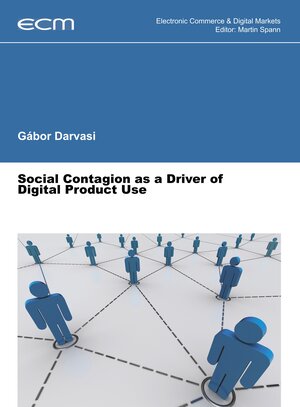 Buchcover Social Contagion as a Driver of Digital Product Use | Gábor Darvasi | EAN 9783739227740 | ISBN 3-7392-2774-5 | ISBN 978-3-7392-2774-0
