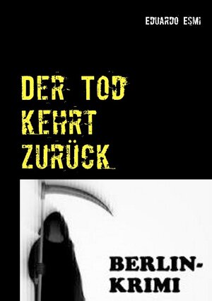 Buchcover Der Tod kehrt zurück | Eduardo Esmi | EAN 9783739230726 | ISBN 3-7392-3072-X | ISBN 978-3-7392-3072-6