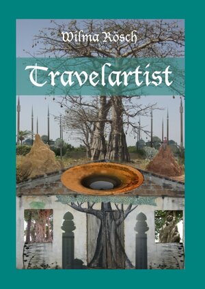 Buchcover Travelartist | Wilma Rösch | EAN 9783739230993 | ISBN 3-7392-3099-1 | ISBN 978-3-7392-3099-3