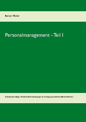 Buchcover Personalmanagement - Teil I | Reiner Müller | EAN 9783739231280 | ISBN 3-7392-3128-9 | ISBN 978-3-7392-3128-0