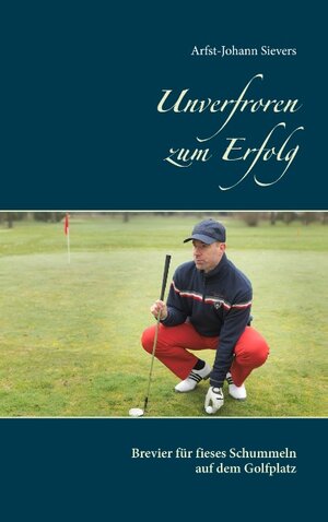 Buchcover Unverfroren zum Erfolg | Arfst-Johann Sievers | EAN 9783739234571 | ISBN 3-7392-3457-1 | ISBN 978-3-7392-3457-1