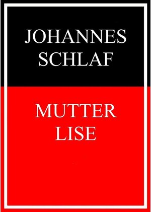 Buchcover Mutter Lise | Johannes Schlaf | EAN 9783739235189 | ISBN 3-7392-3518-7 | ISBN 978-3-7392-3518-9