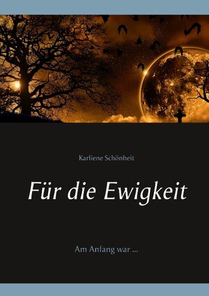 Buchcover Für die Ewigkeit | Karliene Schönheit | EAN 9783739235288 | ISBN 3-7392-3528-4 | ISBN 978-3-7392-3528-8