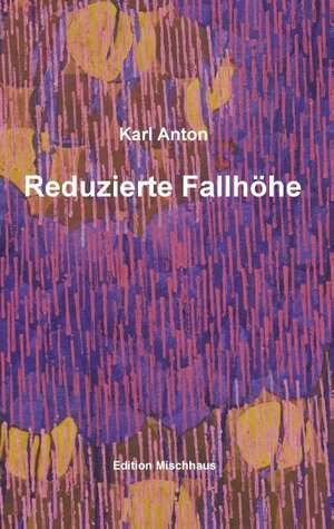Buchcover Reduzierte Fallhöhe | Karl Anton | EAN 9783739238258 | ISBN 3-7392-3825-9 | ISBN 978-3-7392-3825-8