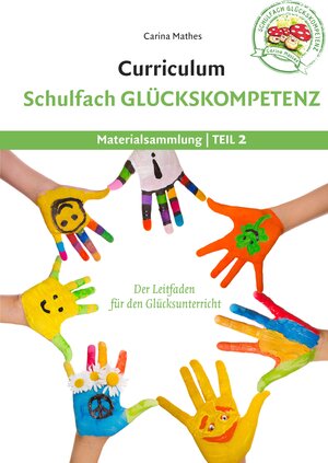 Buchcover Curriculum Schulfach Glückskompetenz | Carina Mathes | EAN 9783739238692 | ISBN 3-7392-3869-0 | ISBN 978-3-7392-3869-2
