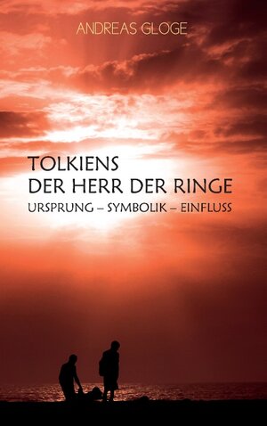 Buchcover Tolkiens Der Herr der Ringe | Andreas Gloge | EAN 9783739241470 | ISBN 3-7392-4147-0 | ISBN 978-3-7392-4147-0