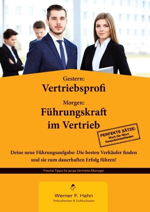Buchcover Gestern: Vertriebsprofi - Morgen: Führungskraft im Vertrieb | Werner F. Hahn | EAN 9783739241517 | ISBN 3-7392-4151-9 | ISBN 978-3-7392-4151-7
