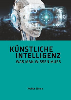 Buchcover Künstliche Intelligenz | Walter Simon | EAN 9783739242156 | ISBN 3-7392-4215-9 | ISBN 978-3-7392-4215-6