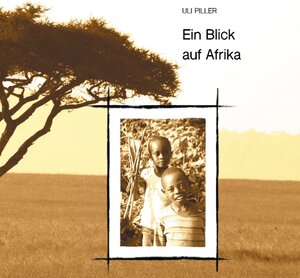 Buchcover Ein Blick auf Afrika | Uli Piller | EAN 9783739243771 | ISBN 3-7392-4377-5 | ISBN 978-3-7392-4377-1