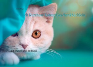 Buchcover Britisch Kurzhaar Katzen Geschenkbüchlein | Janina Bürger | EAN 9783739244365 | ISBN 3-7392-4436-4 | ISBN 978-3-7392-4436-5