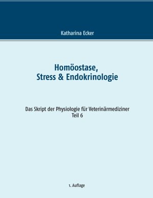 Buchcover Homöostase, Stress & Endokrinologie | Katharina Ecker | EAN 9783739245225 | ISBN 3-7392-4522-0 | ISBN 978-3-7392-4522-5