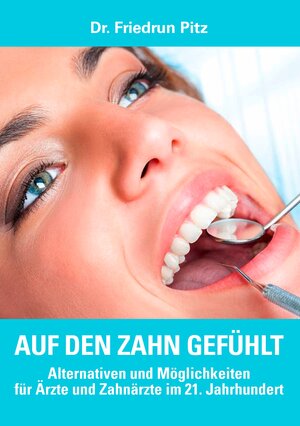 Buchcover Auf den Zahn gefühlt | Friedrun Pitz | EAN 9783739245881 | ISBN 3-7392-4588-3 | ISBN 978-3-7392-4588-1