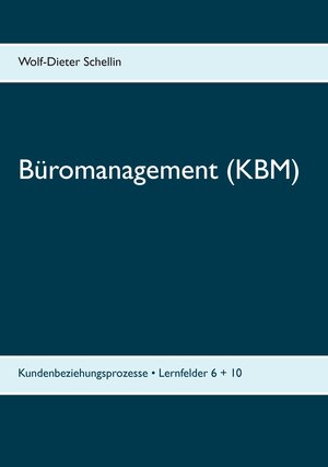 Buchcover Büromanagement (KBM) | Wolf-Dieter Schellin | EAN 9783739246598 | ISBN 3-7392-4659-6 | ISBN 978-3-7392-4659-8