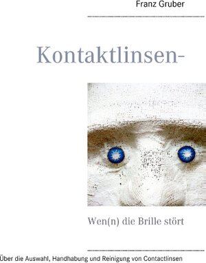 Buchcover Kontaktlinsen-Ratgeber | Franz Gruber | EAN 9783739247298 | ISBN 3-7392-4729-0 | ISBN 978-3-7392-4729-8