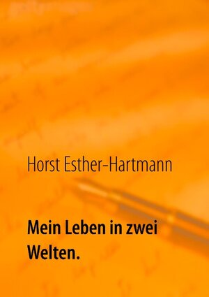 Buchcover Mein Leben in zwei Welten | Horst Esther-Hartmann | EAN 9783739247694 | ISBN 3-7392-4769-X | ISBN 978-3-7392-4769-4