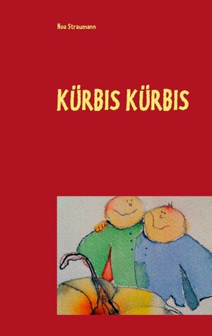 Buchcover Kürbis Kürbis | Noa Straumann | EAN 9783739247946 | ISBN 3-7392-4794-0 | ISBN 978-3-7392-4794-6