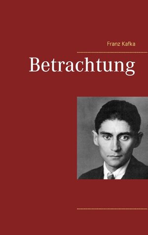 Buchcover Betrachtung | Franz Kafka | EAN 9783739248875 | ISBN 3-7392-4887-4 | ISBN 978-3-7392-4887-5