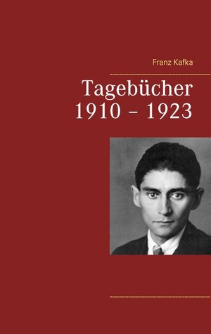 Buchcover Tagebücher 1910 – 1923 | Franz Kafka | EAN 9783739248882 | ISBN 3-7392-4888-2 | ISBN 978-3-7392-4888-2