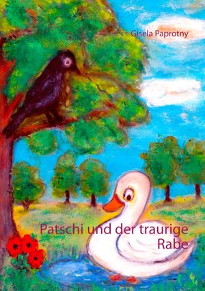 Buchcover Patschi und der traurige Rabe | Gisela Paprotny | EAN 9783739249186 | ISBN 3-7392-4918-8 | ISBN 978-3-7392-4918-6