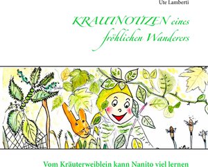 Buchcover Krautnotizen eines fröhlichen Wanderers | Ute Lamberti | EAN 9783739249315 | ISBN 3-7392-4931-5 | ISBN 978-3-7392-4931-5