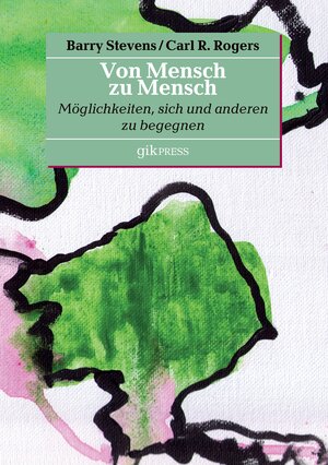 Buchcover Von Mensch zu Mensch | Barry Stevens | EAN 9783739249940 | ISBN 3-7392-4994-3 | ISBN 978-3-7392-4994-0