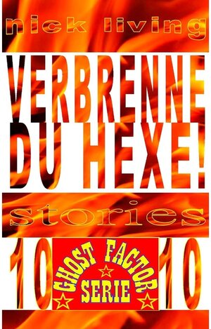 Buchcover Verbrenne du Hexe! | Nick Living | EAN 9783739255491 | ISBN 3-7392-5549-8 | ISBN 978-3-7392-5549-1