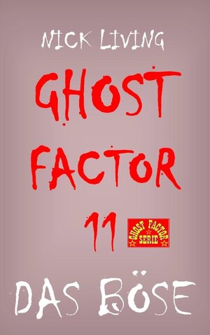 Buchcover Ghost-Factor 11 | Nick Living | EAN 9783739257037 | ISBN 3-7392-5703-2 | ISBN 978-3-7392-5703-7