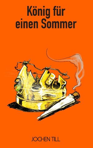 Buchcover König für einen Sommer | Jochen Till | EAN 9783739259444 | ISBN 3-7392-5944-2 | ISBN 978-3-7392-5944-4