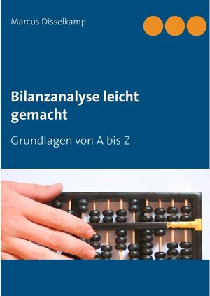 Buchcover Bilanzanalyse leicht gemacht | Marcus Disselkamp | EAN 9783739260969 | ISBN 3-7392-6096-3 | ISBN 978-3-7392-6096-9